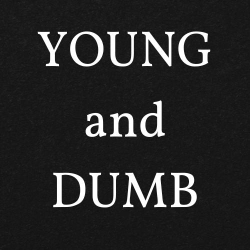 Rebel Wired: Young and Dumb