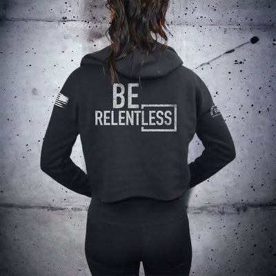 Be Relentless | W | Women's Cropped Hoodie