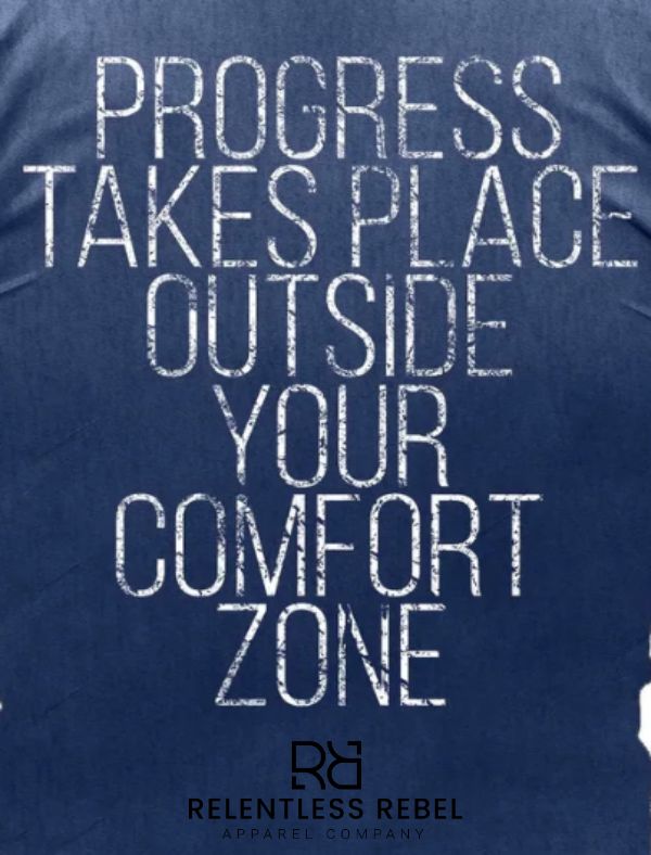 Rebel Wired: Embrace the Uncomfortable: Progress Takes Place Outside Your Comfort Zone