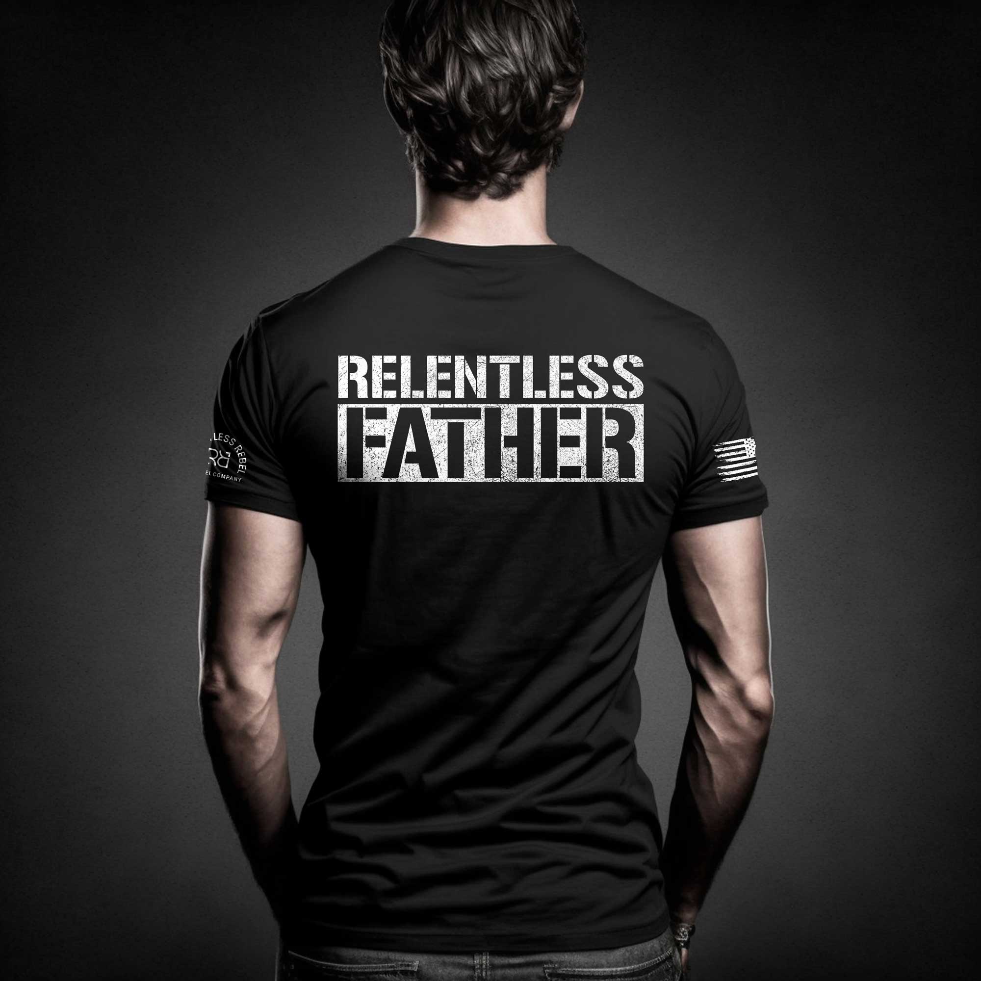 Relentless Father back design t-shirt