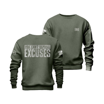 Military Green You Can't Deposit Excuses Crew Neck Sweatshirt