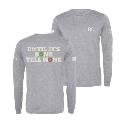 Athletic Grey Until It's Done Tell None Men's Long Sleeve