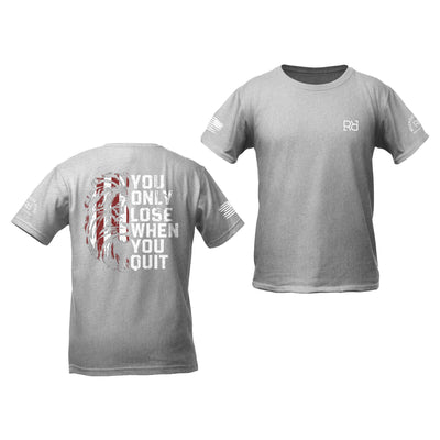 Athletic Heather You Only Lose When You Quit Youth Tee