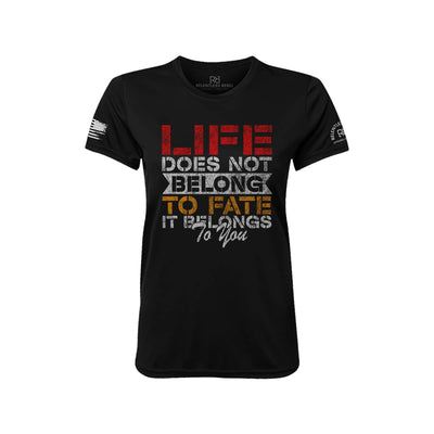 Life Does Not Belong to Fate Black Front Women's Dry Fit Tee