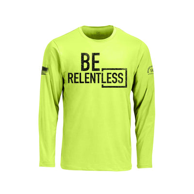 Safety Green long-sleeve shirt with 'BE RELENTLESS' text on a white background
