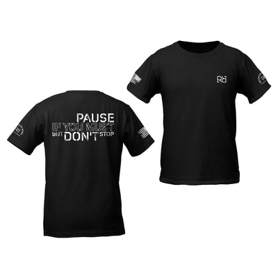 Pause if You Must But Don't Stop | Youth Tee