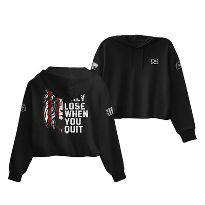 Black You Only Lose When You Quit Women's Cropped Hoodie