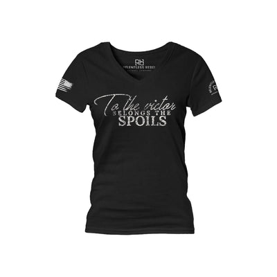 Black To The Victor Belongs the Spoils Women's V-Neck Tee