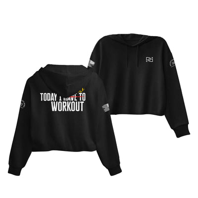 Black Today I Get to Work Out Women's Cropped Hoodie