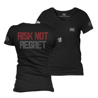 Black Risk Not Regret Women's V-Neck Tee