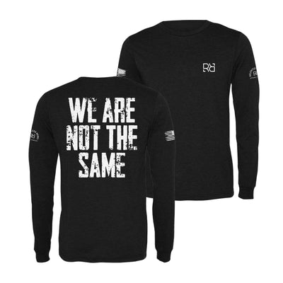 Black We Are Not The Same Men's Long Sleeve