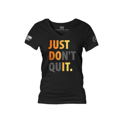 Black Just Don't Quit Women's V-Neck Tee