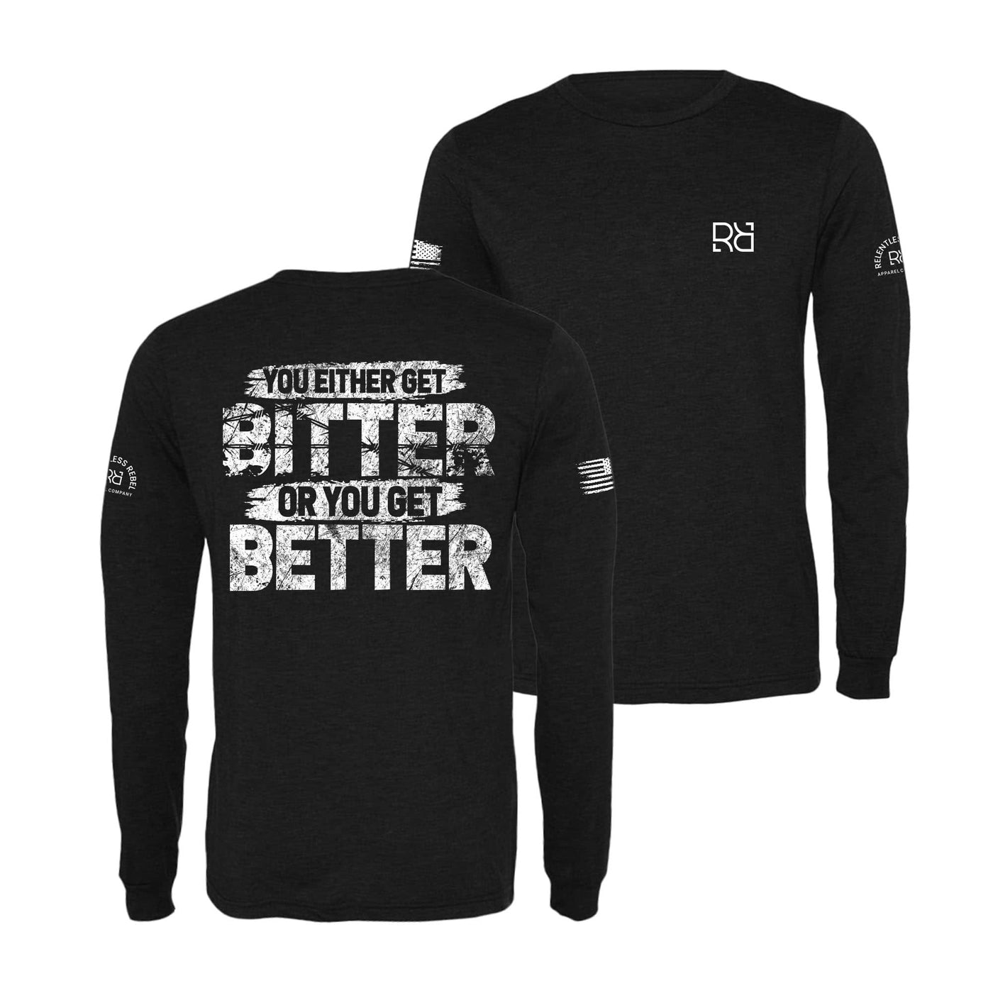 Black You Either Get Bitter or You Get Better Men's Long Sleeve