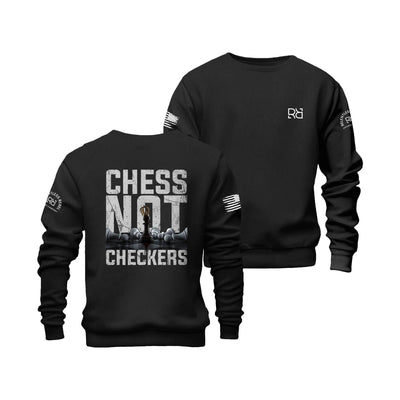 Black Chess Not Checkers Crew Neck Sweatshirt