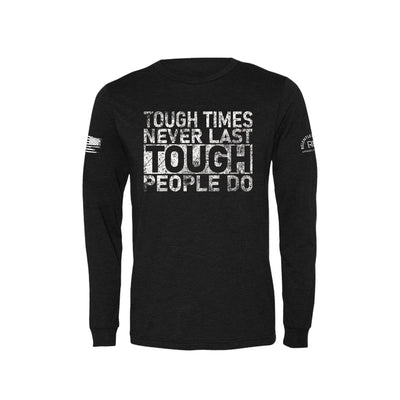 Black Tough Times Never Last Men's Long Sleeve Tee