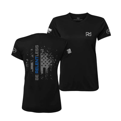 Black Be Relentless Law Enforcement Edition Women's Dri Fit