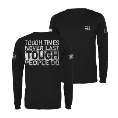 Black Tough Times Never Last Men's Dri Fit Long Sleeve