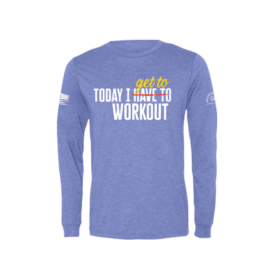 Blue Today I Get to Work Out Men's Long Sleeve Tee