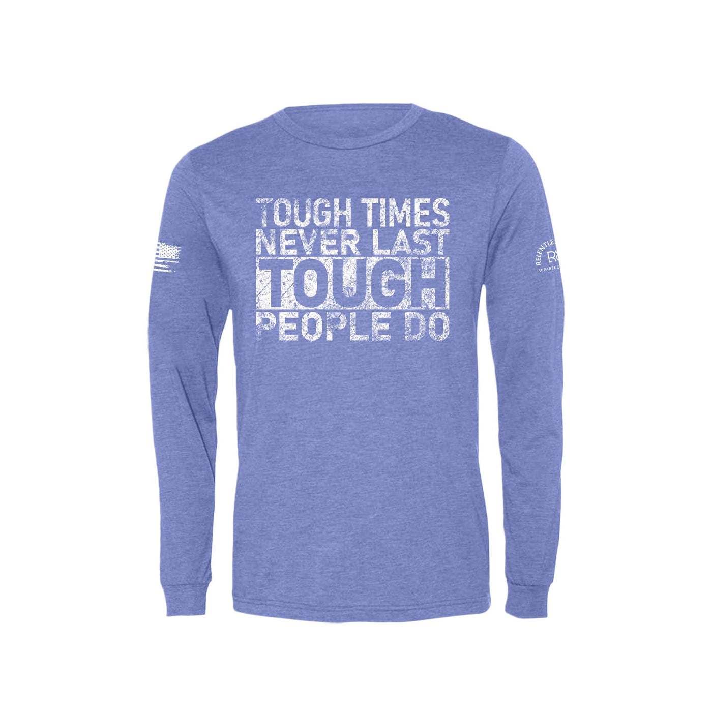 Blue Tough Times Never Last Men's Long Sleeve Tee