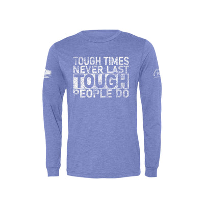 Blue Tough Times Never Last Men's Long Sleeve Tee