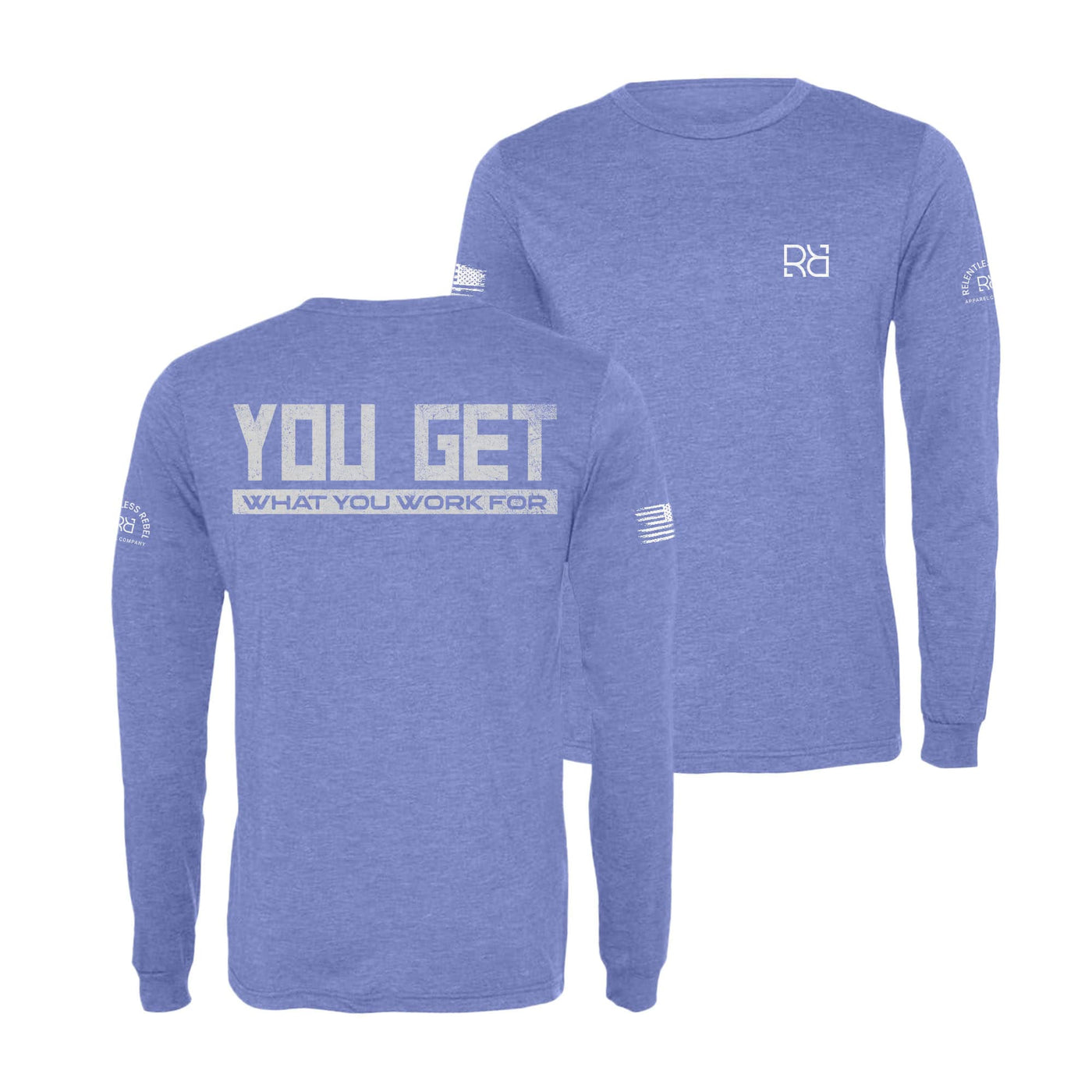 Blue You Get What You Work For Men's Dri Fit Long Sleeve