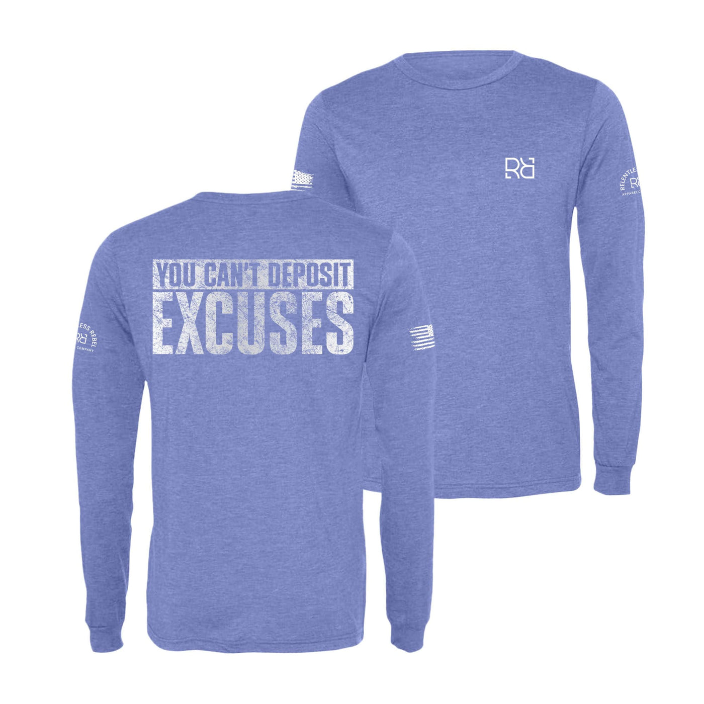 Blue You Can't Deposit Excuses Men's Long Sleeve