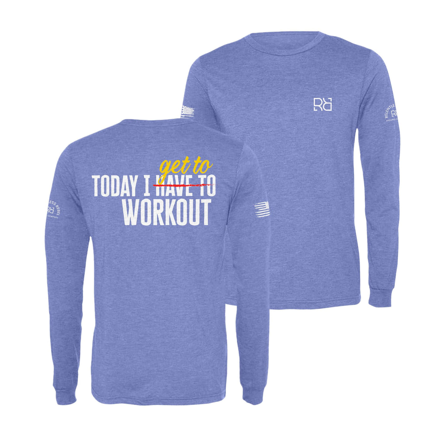 Blue Today I Get To Workout Men's Long Sleeve