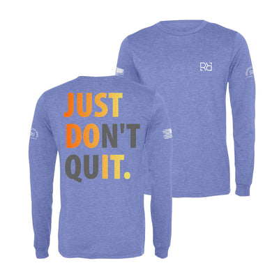 Blue Just Don't Quit Long Sleeve Shirt