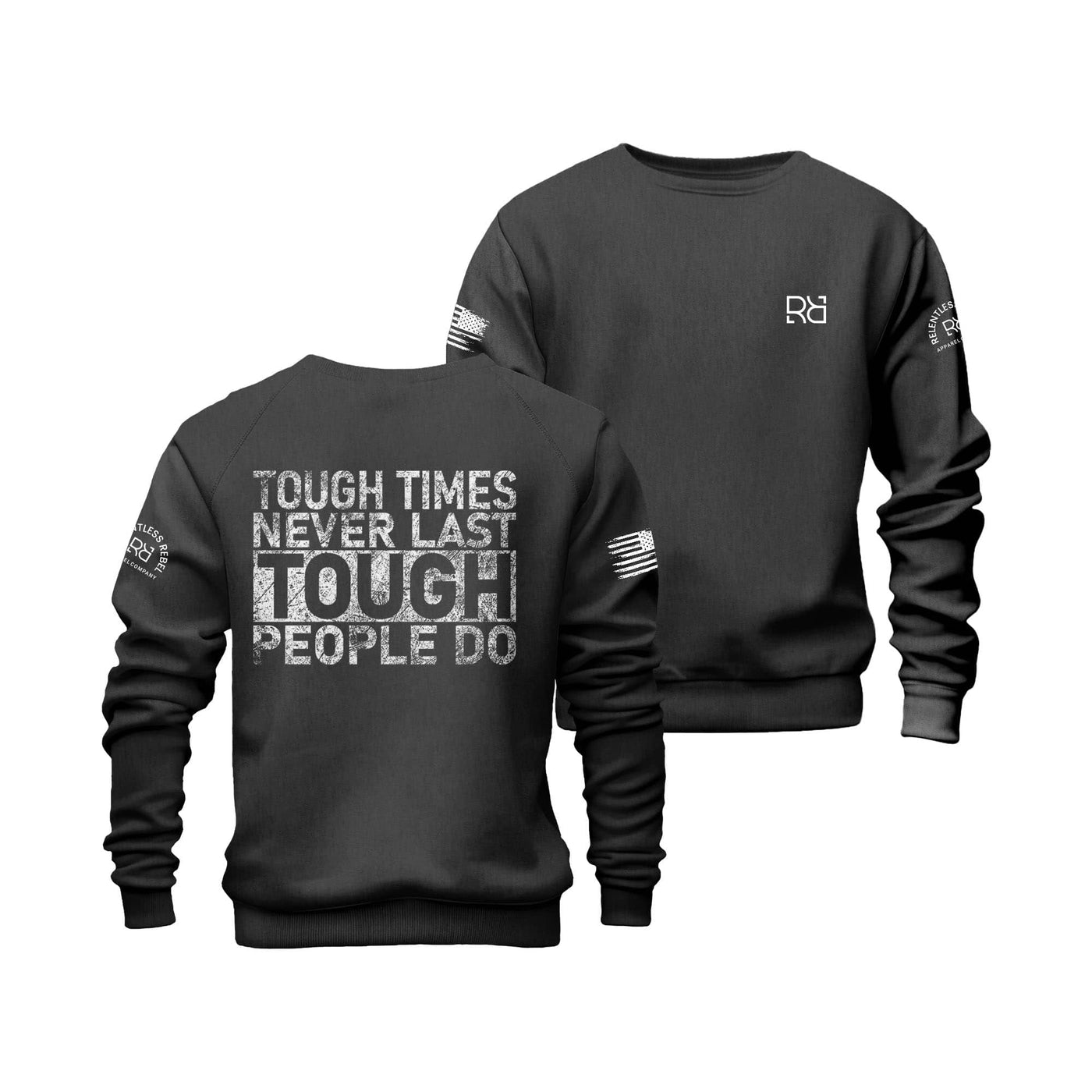 Charcoal Heather Tough Times Never Last... Crew Neck Sweatshirt