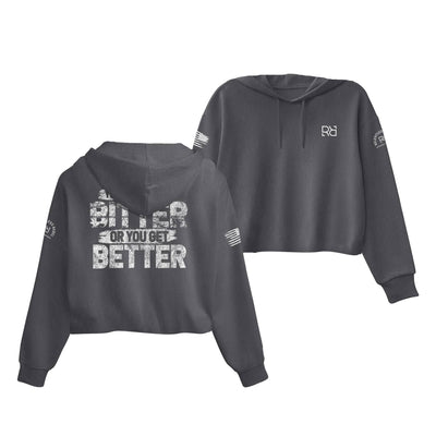 Dark Grey Heather You Either Get Bitter Women's Cropped Hoodie