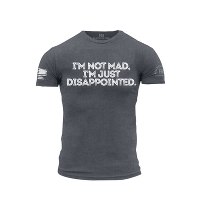 Dark Grey Heather Men's I'm Not Mad I'm Just Disappointed Front Design Tee