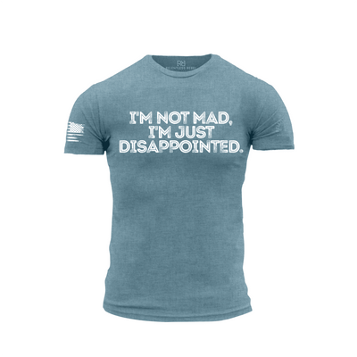 Deep Teal Men's I'm Not Mad I'm Just Disappointed Front Design Tee