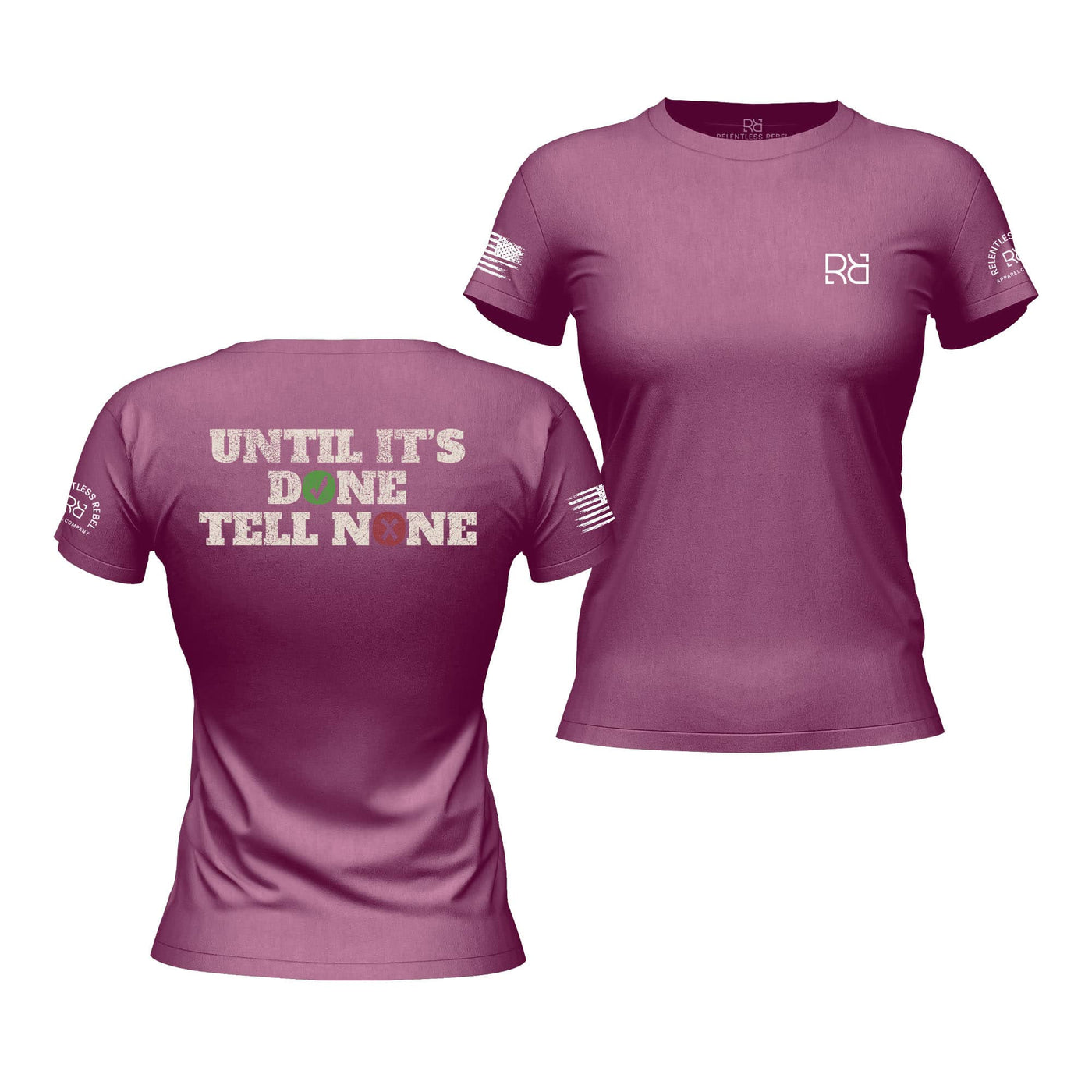 Until It's Done - Tell None Heather Magenta Women's Tee