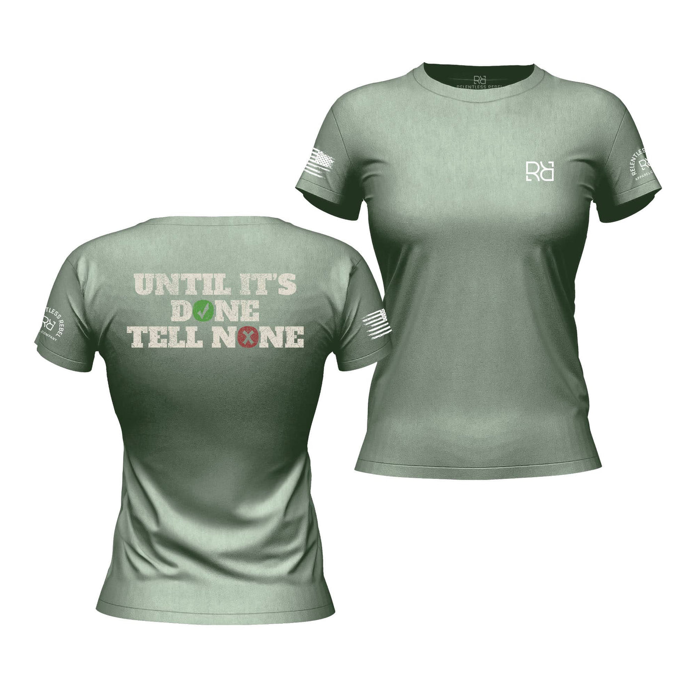 Until It's Done - Tell None Heather Sage Women's Tee