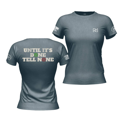 Until It's Done - Tell None Heather Slate Women's Tee