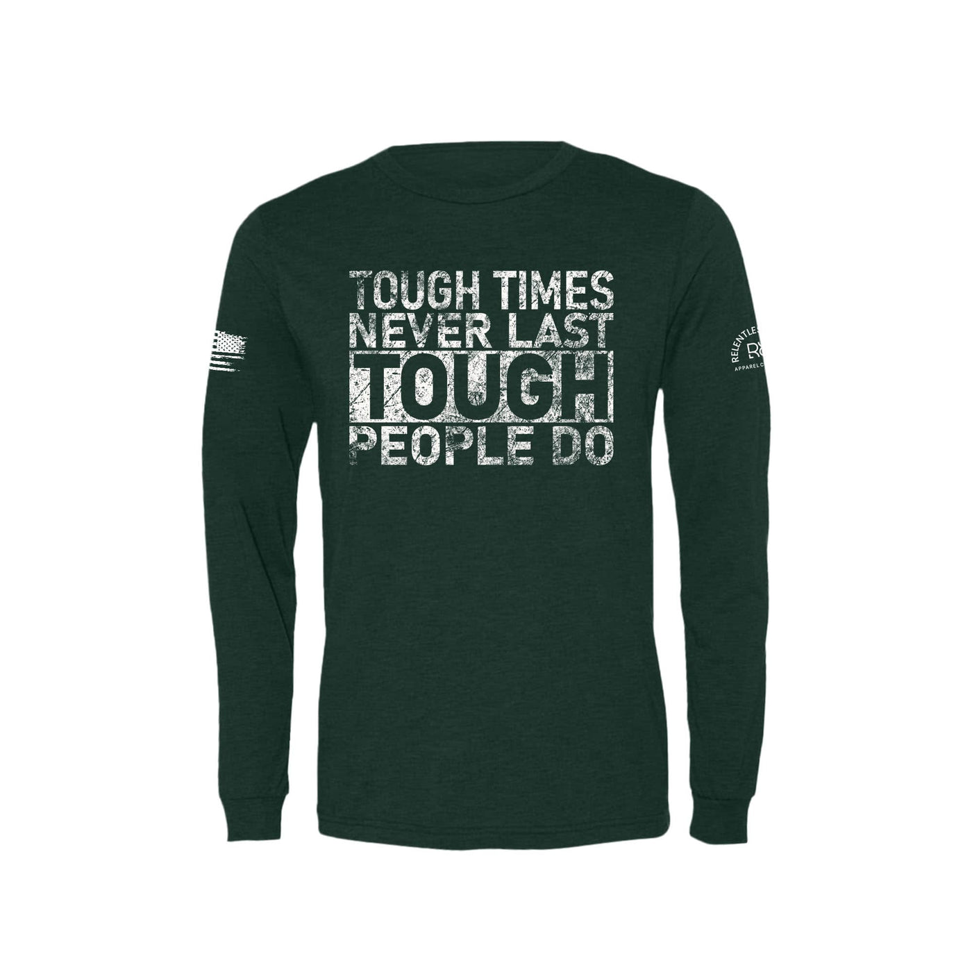 Emerald Tough Times Never Last Men's Long Sleeve Tee