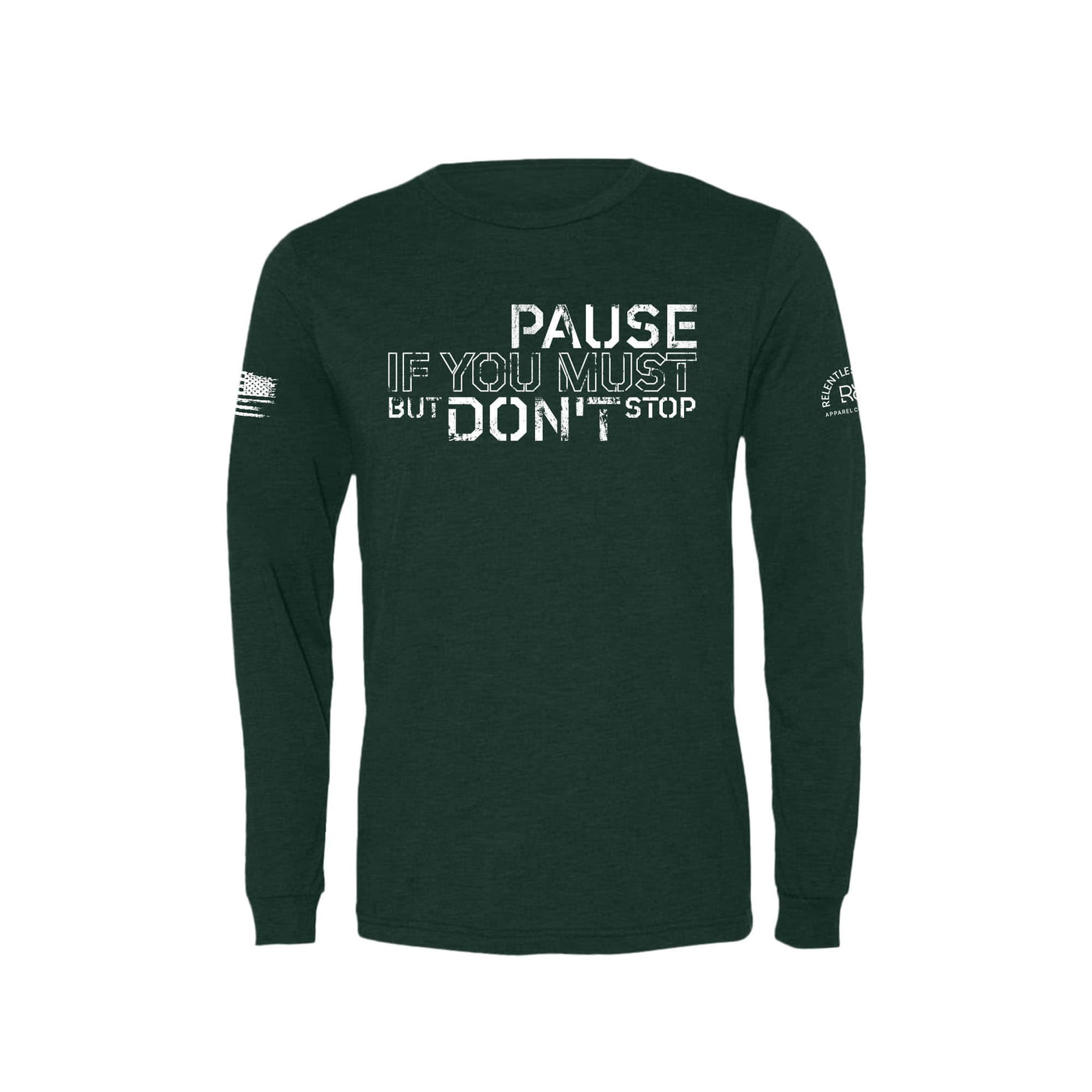 Emerald Pause if you Must But Don't Stop Men's Long Sleeve Tee