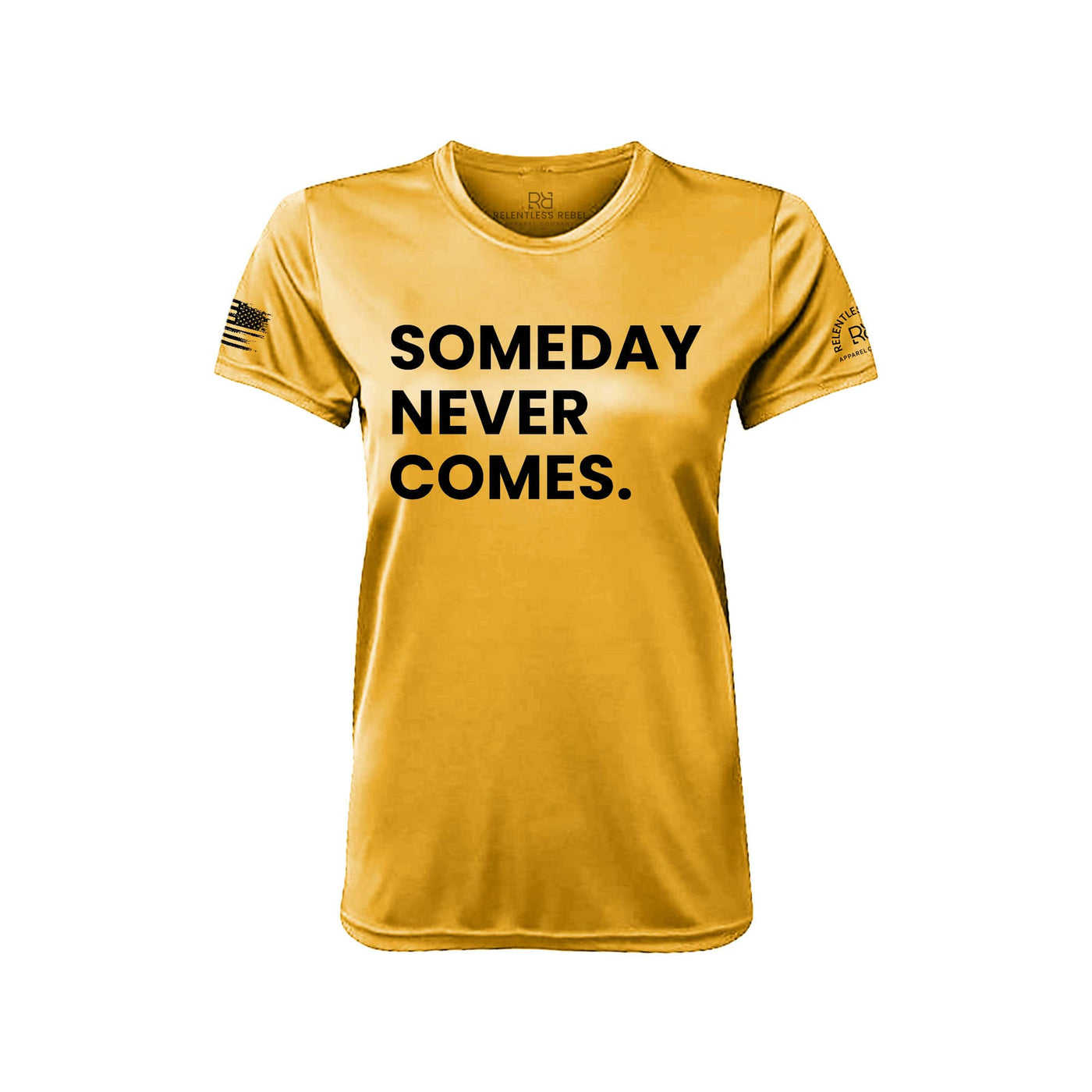 Gold Someday Never Comes Women's Dry Fit