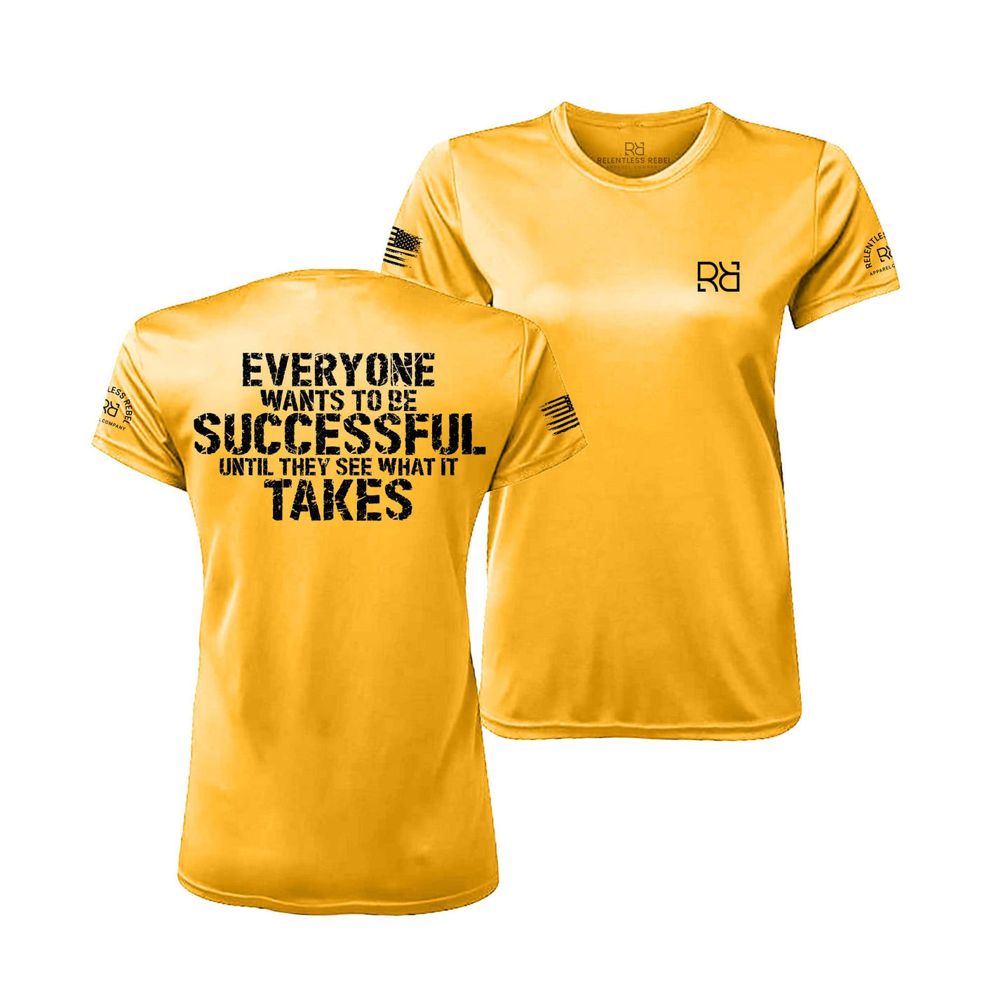 Gold Everyone Wants to be Successful Women's Dri Fit