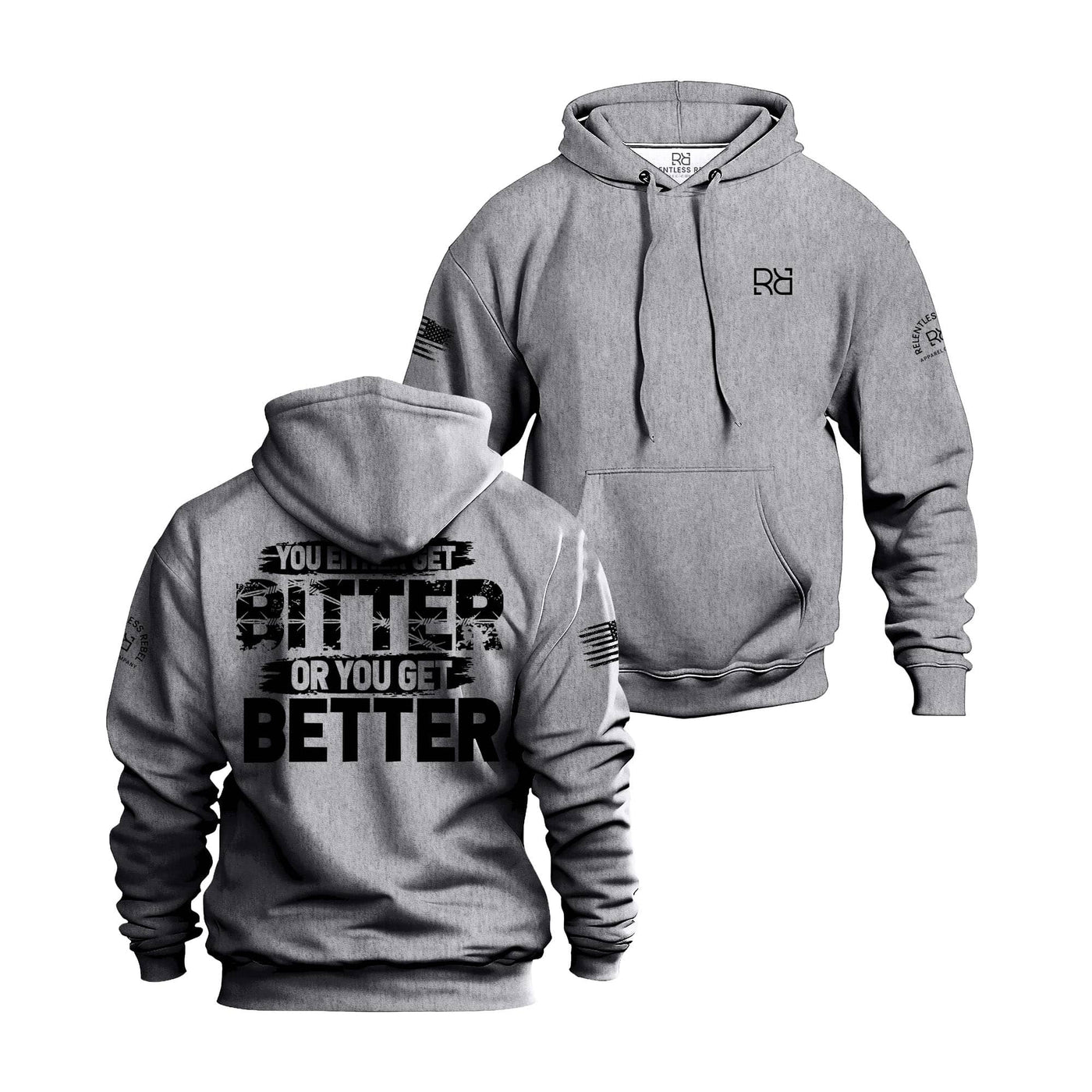 Gray hoodie with text 'You Either Get Bitter or You Get Better' on front and back, brand logo on sleeve.