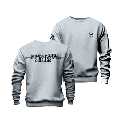 Grey Work Hard in Silence Crew Neck Sweatshirt