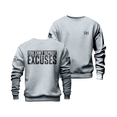 Grey You Can't Deposit Excuses Crew Neck Sweatshirt