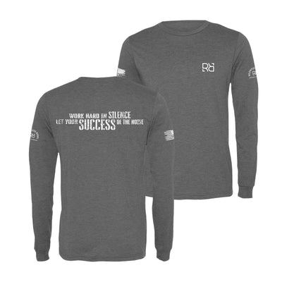 Grey Work Hard in Silence Men's Long Sleeve