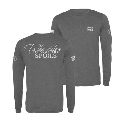 Grey To The Victor Belongs the Spoils Men's Long Sleeve