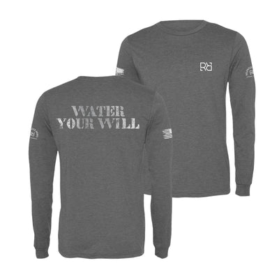 Grey Water Your Will Men's Long Sleeve