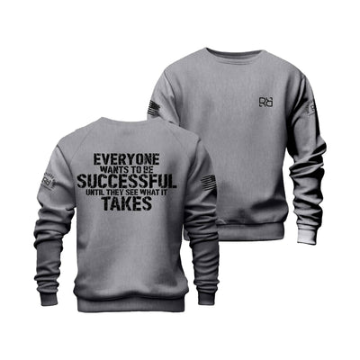 Gunmetal Heather Everyone Wants to Be Successful Crew Neck Sweatshirt