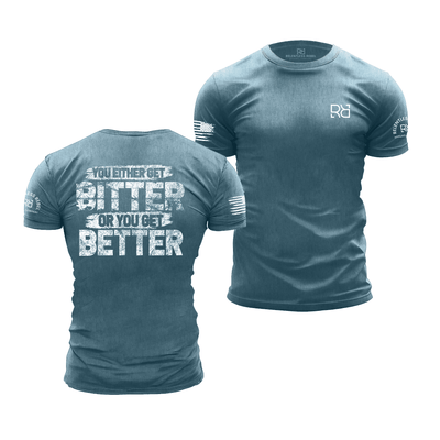 Deep Teal You Either Get Bitter or You Get Better | Premium Men's Tee