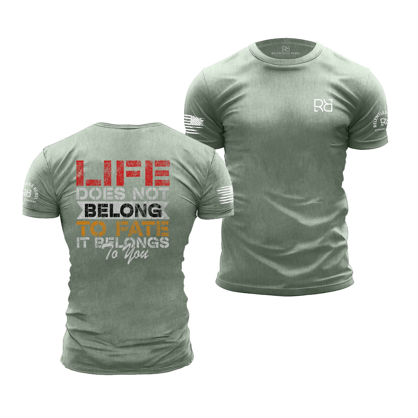 Heather Sage Men's Life Does Not Belong To Fate - It Belongs to You Back Design Tee