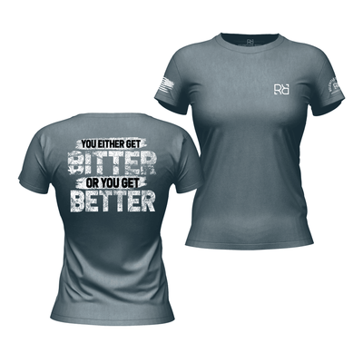 You Either Get Better Heather Slate Women's Tee