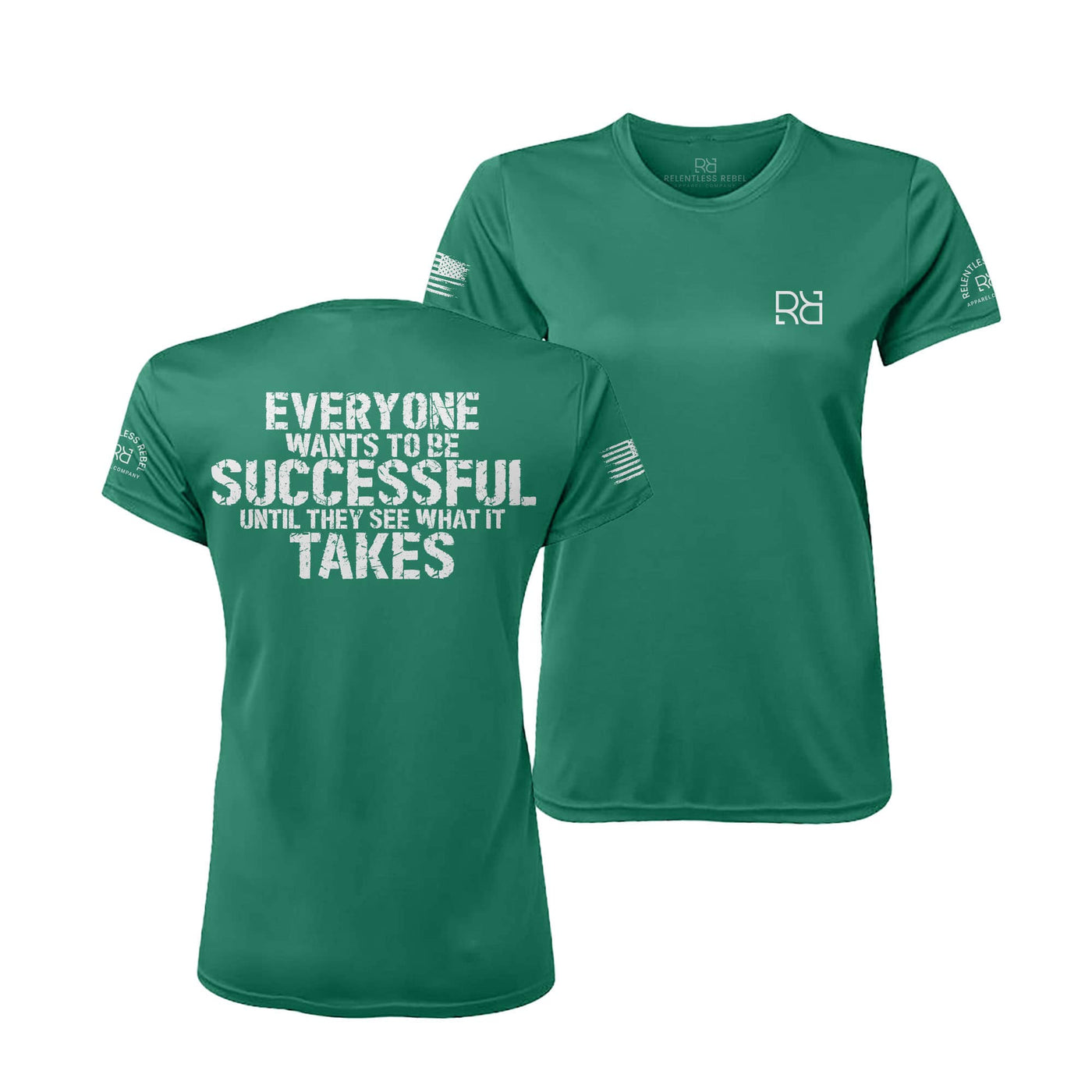 Hunter Green Everyone Wants to be Successful Women's Dri Fit